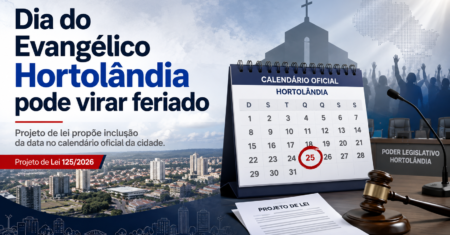 Novo Feriado? Câmara debate o Dia do Evangélico Hortolândia